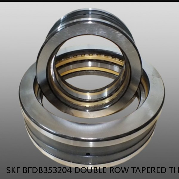 SKF BFDB353204 DOUBLE ROW TAPERED THRUST ROLLER BEARINGS #1 small image
